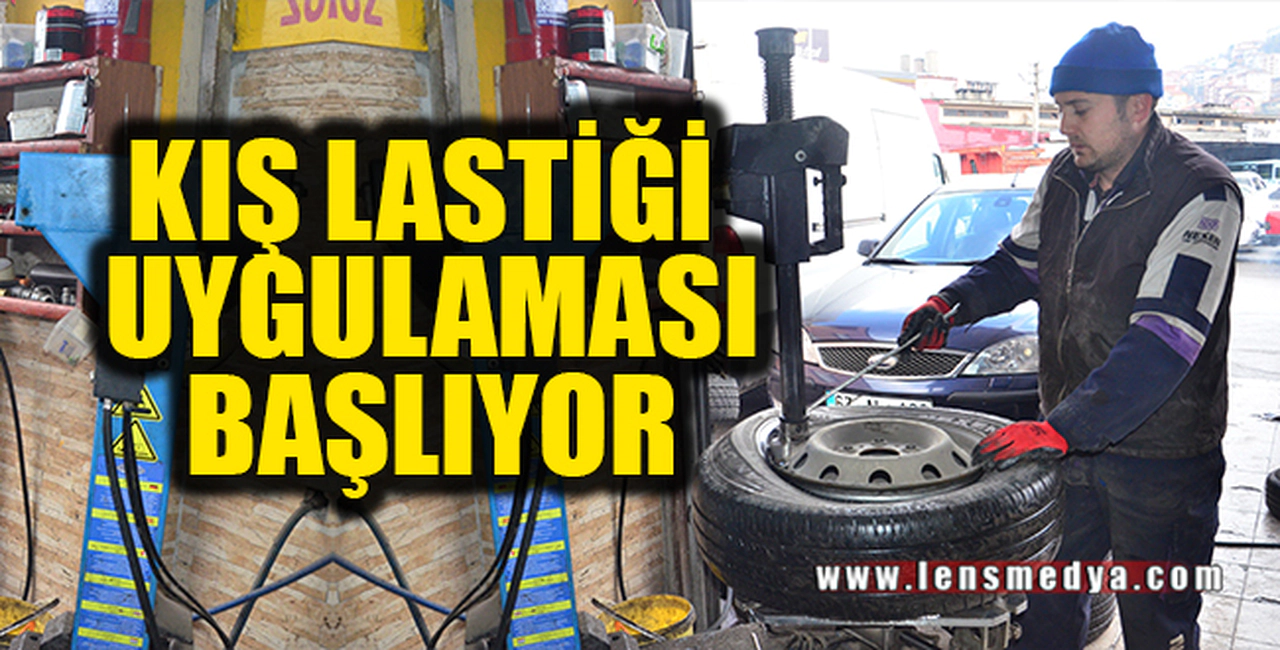 KIŞ LASTİĞİ UYGULAMASI BAŞLIYOR