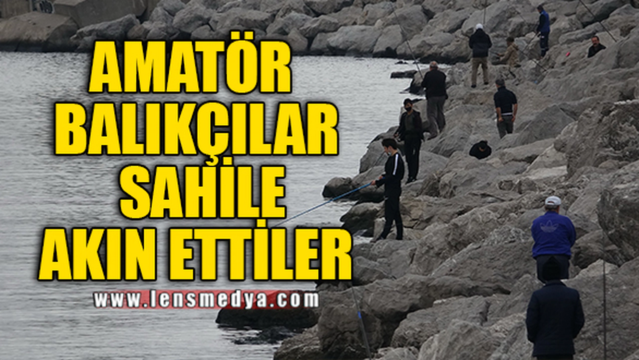 BALIKÇILAR SAHİLE AKIN ETTİ