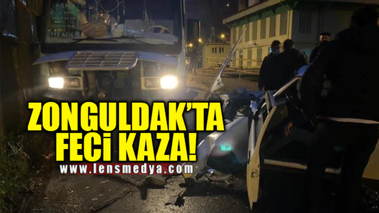 ZONGULDAK'TA FECİ KAZA...