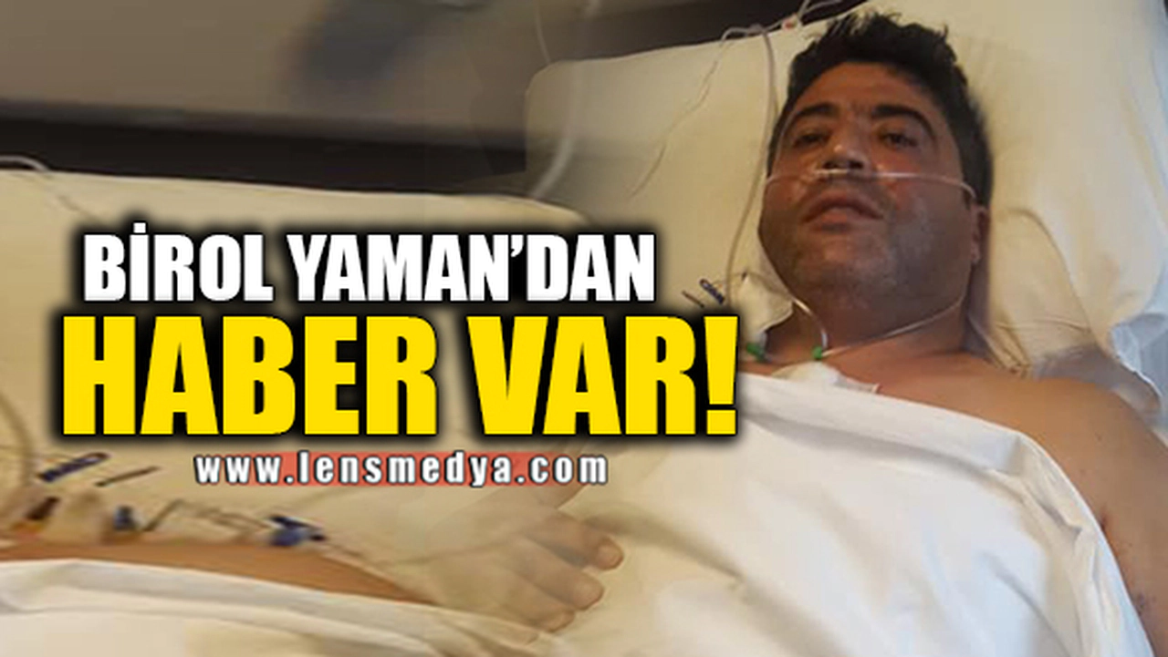 BİROL YAMAN'DAN HABER VAR!