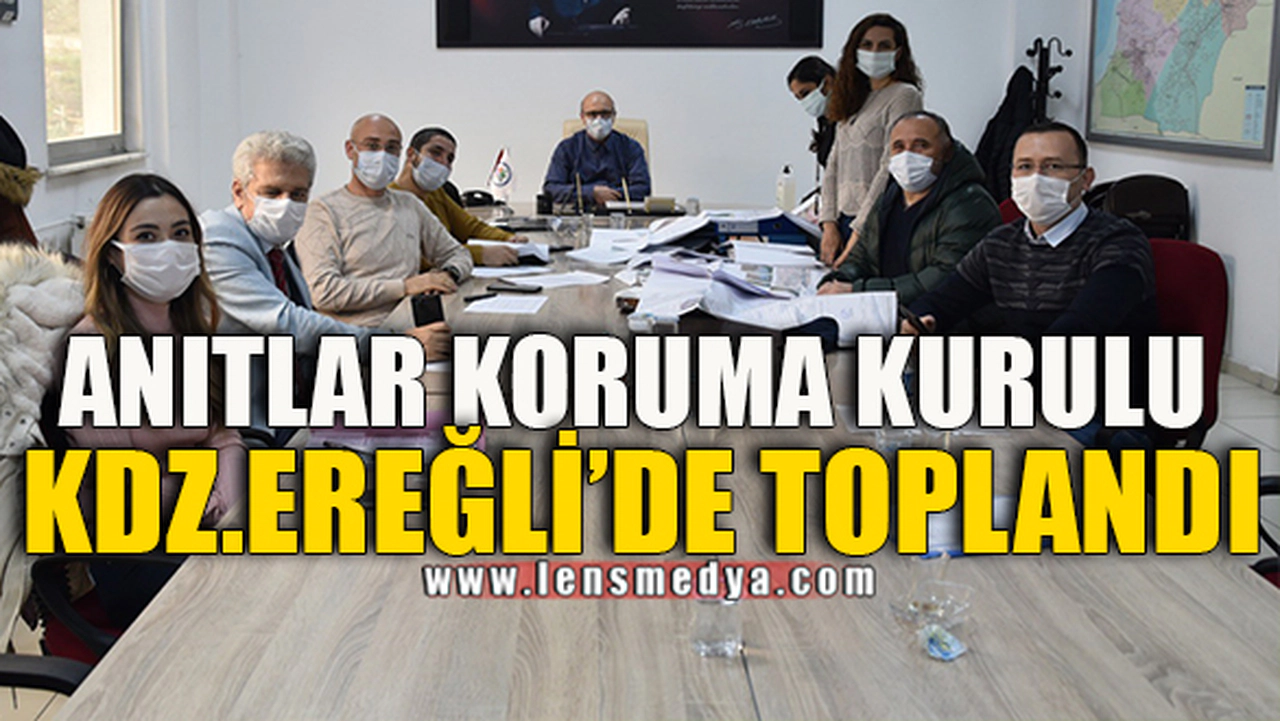 Anıtlar Koruma Kurulu, Kdz. Ereğli’de toplandı