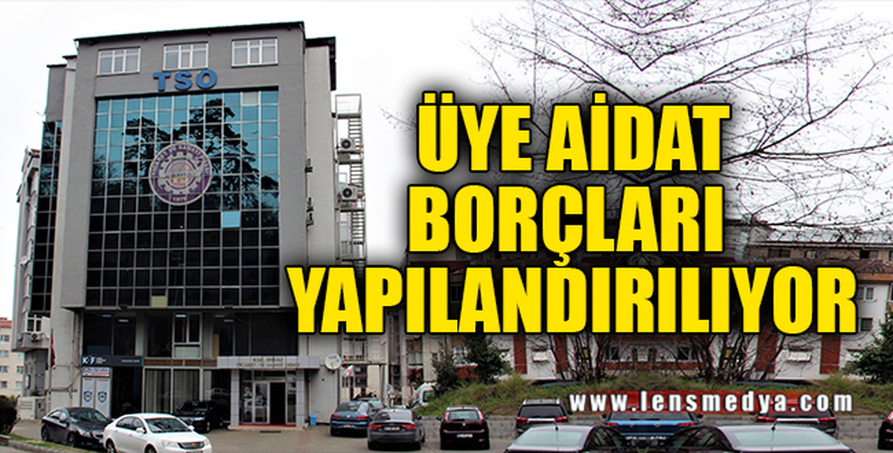 ÜYE AİDAT BORÇLARI YAPILANDIRILIYOR