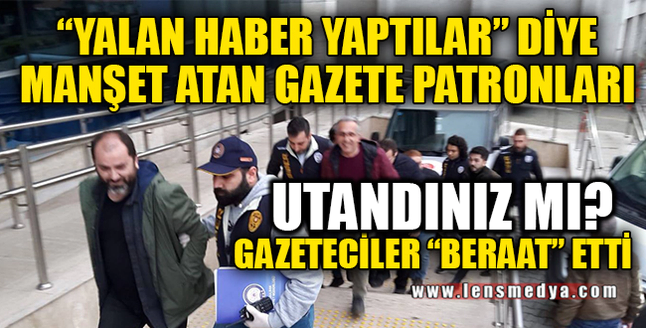 GAZETECİLER O DAVADAN BERAAT ETTİ