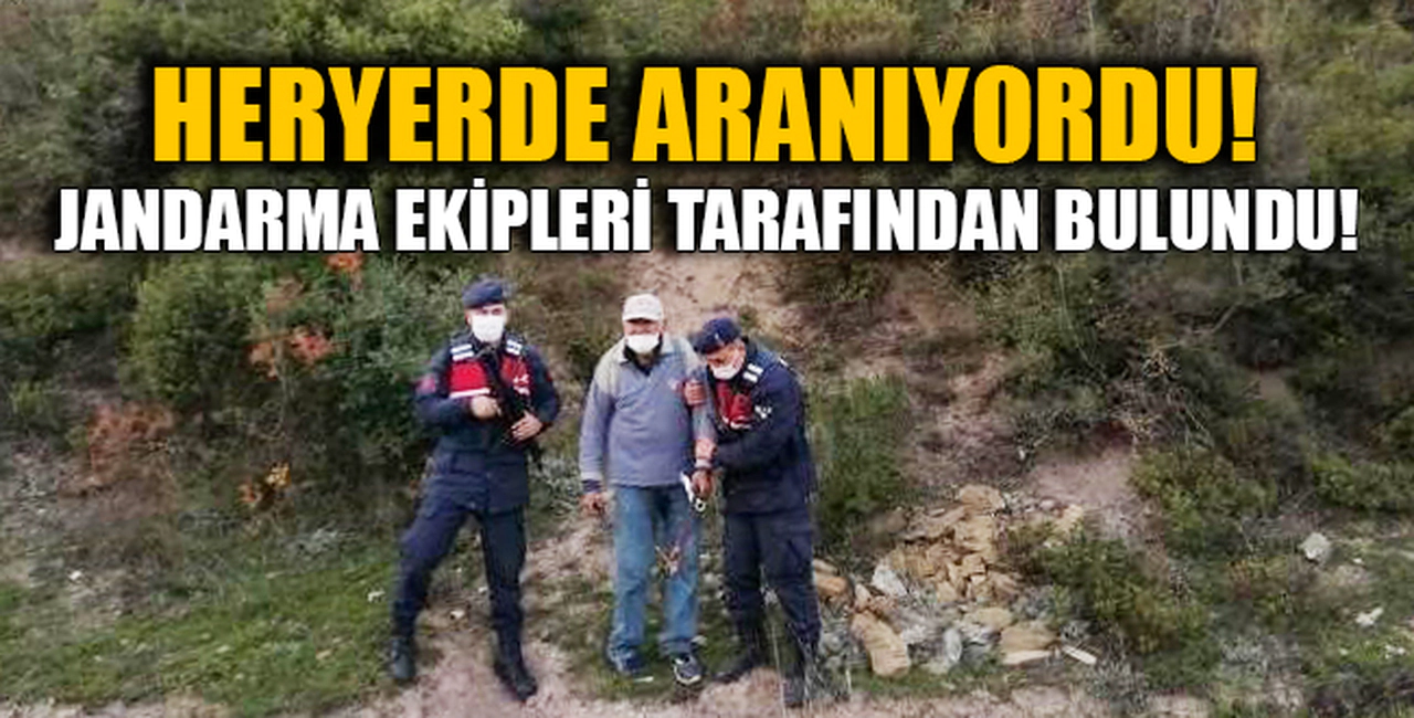 HERYERDE ARANIYORDU... JANDARMA EKİPLERİ TARAFINDAN BULUNDU