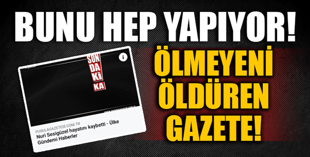 ÖLMEYENİ ÖLDÜREN GAZETE!