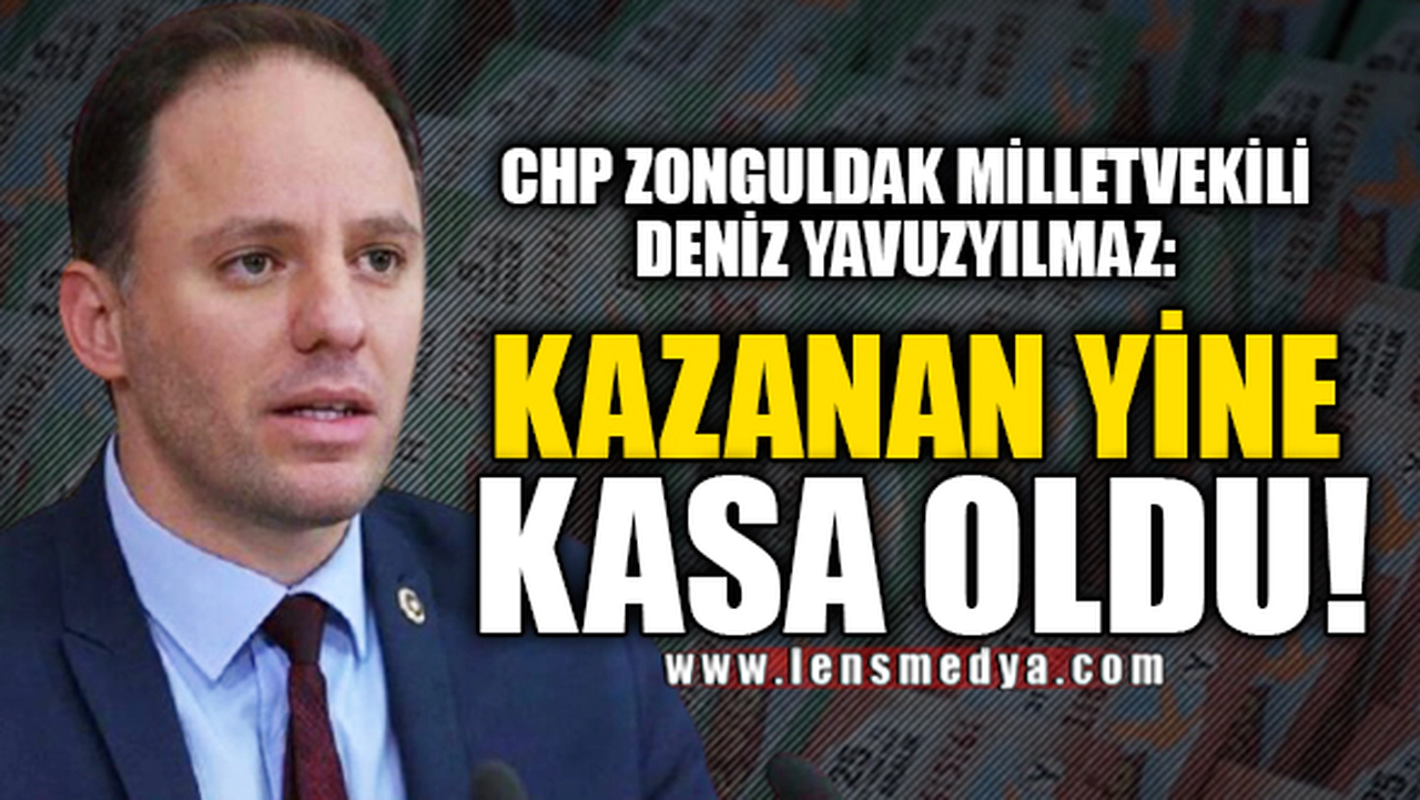 "KAZANAN YİNE KASA OLDU"