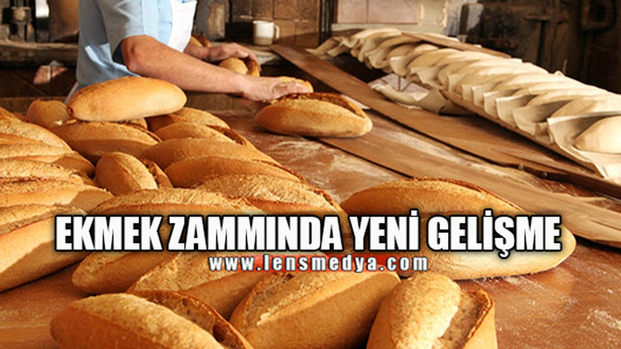 EKMEK ZAMMINDA YENİ GELİŞME