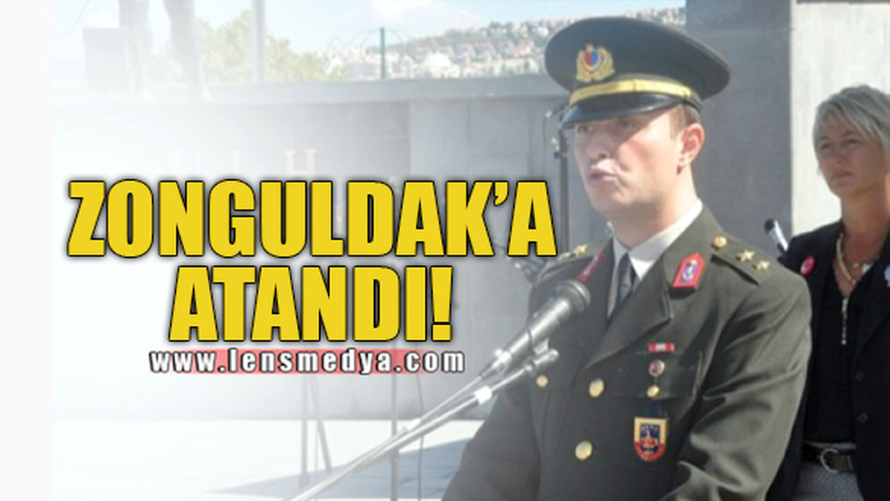ZONGULDAK'A ATANDI!
