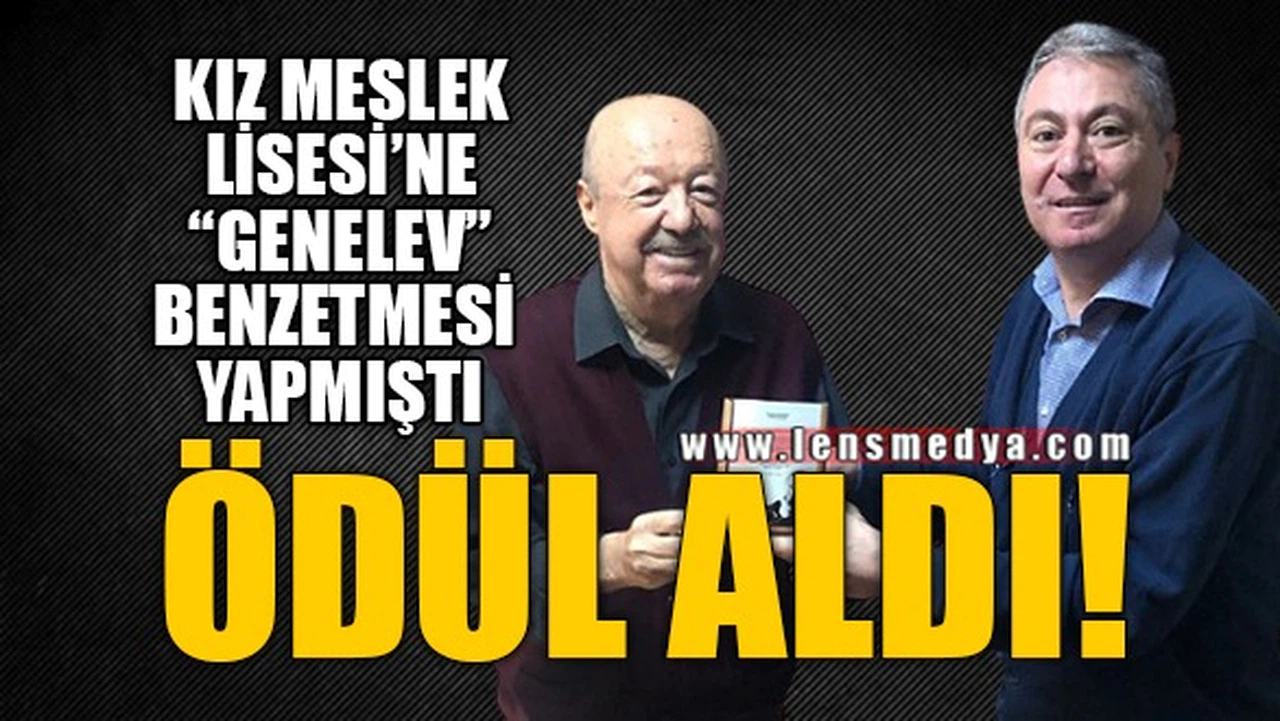 KIZ MESLEK LİSESİ'NE "GENEL EV"BENZETMESİ YAPMIŞTI ÖDÜL ALDI!