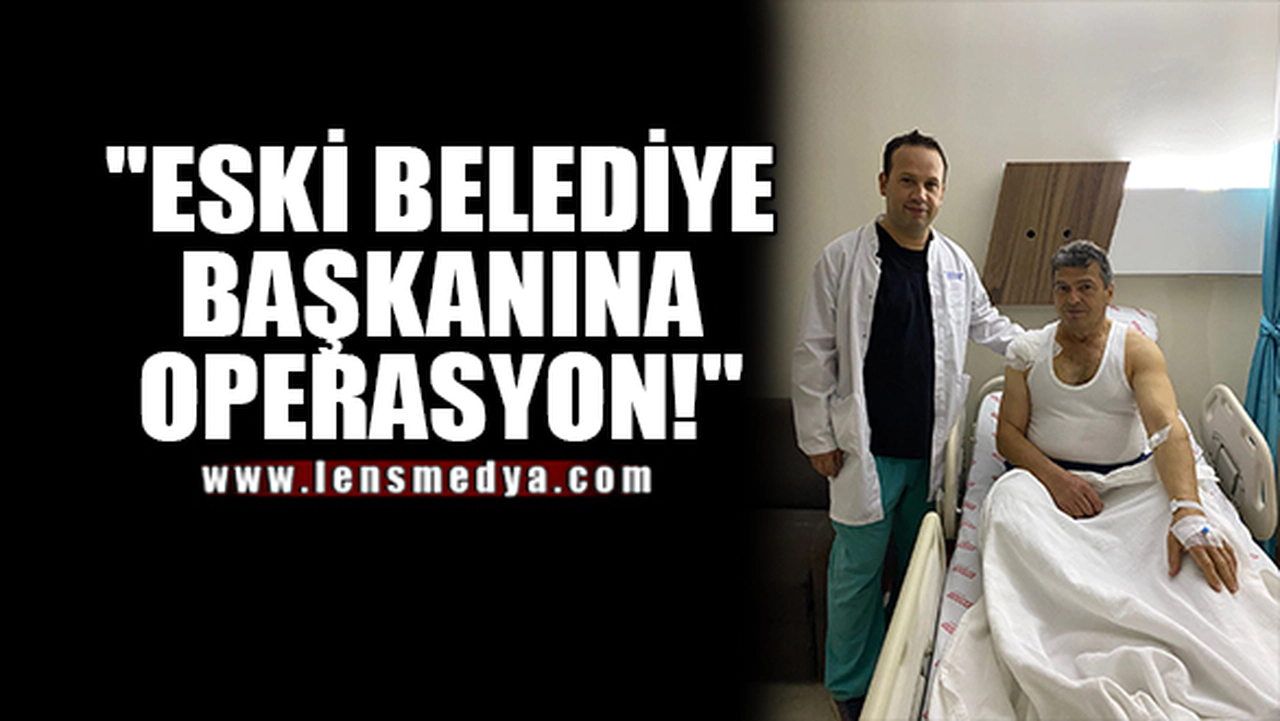 "ESKİ BELEDİYE BAŞKANINA OPERASYON!"