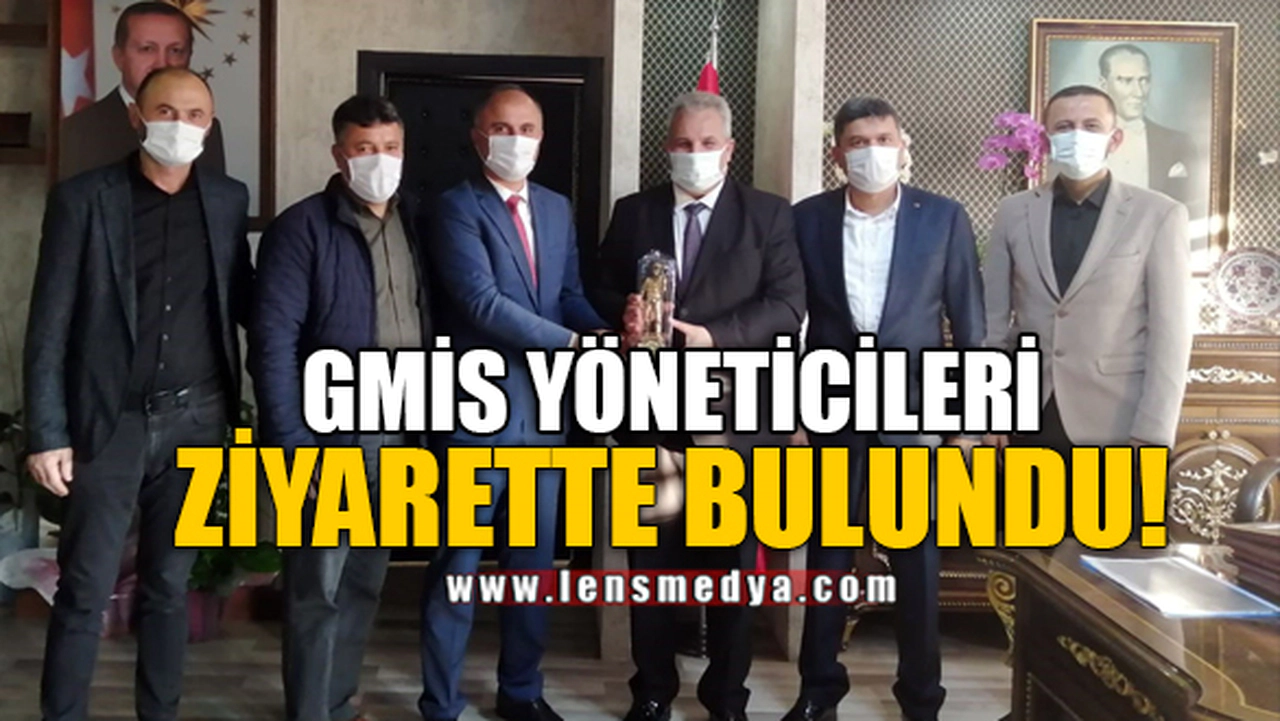 GMİS YÖNETİCİLERİ ZİYARETTE BULUNDU!