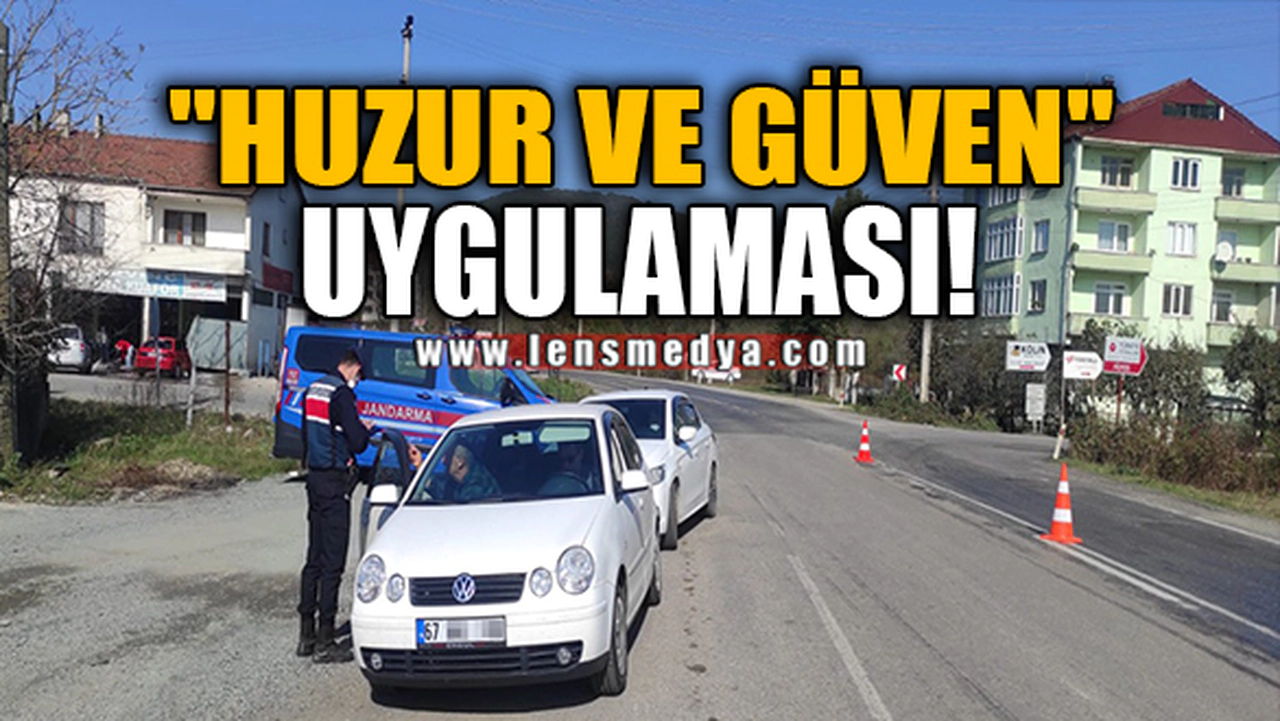 "HUZUR VE GÜVEN" UYGULAMASI!