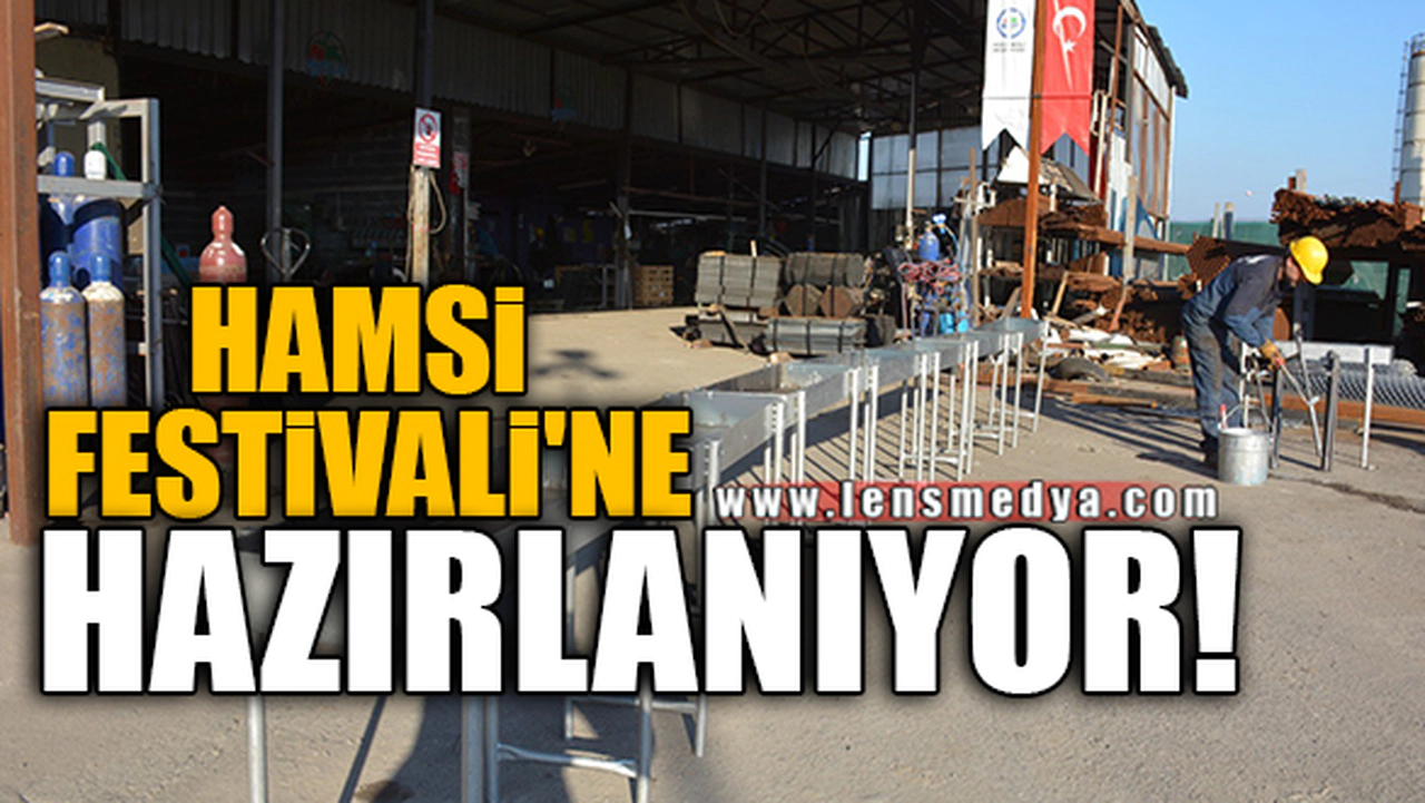 HAMSİ FESTİVALİ'NE HAZIRLANIYOR!
