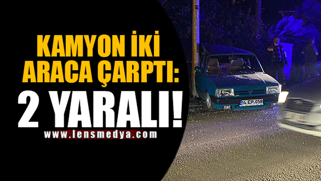 KAMYON İKİ ARACA ÇARPTI: 2 YARALI!
