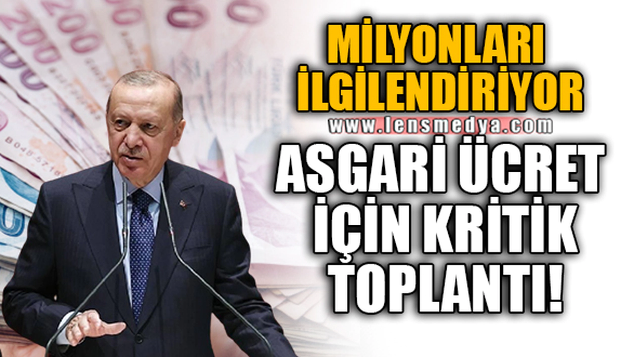 ASGARİ ÜCRET İÇİN KRİTİK TOPLANTI!
