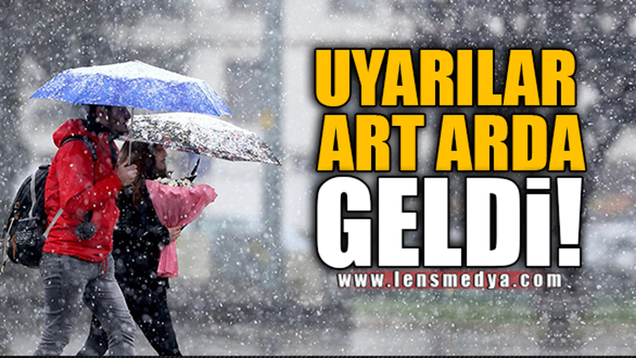 UYARILAR ART ARDA GELDİ!
