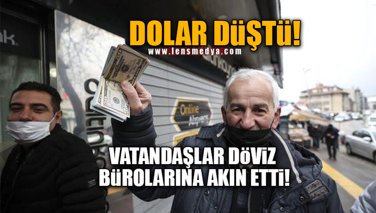DOLAR DÜŞTÜ! VATANDAŞLAR DÖVİZ BÜROLARINA AKIN ETTİ!