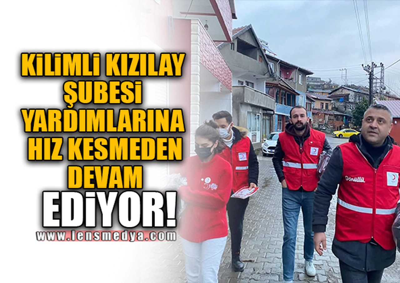 KİLİMLİ KIZILAY ŞUBESİ YARDIMLARINA HIZ KESMEDEN DEVAM EDİYOR!