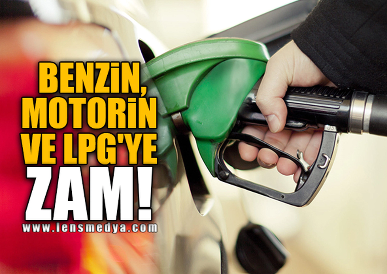 ZAM ÜSTÜNE ZAM! BENZİN,MOTORİN VE LPG'YE ZAM!