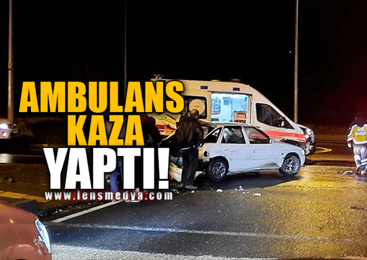 AMBULANS KAZA YAPTI!