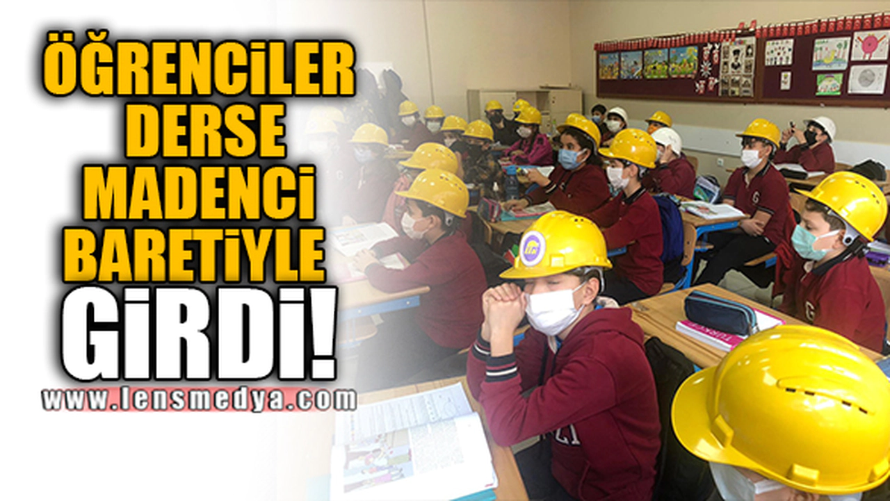 ÖĞRENCİLER DERSE MADENCİ BARETİYLE GİRDİ!