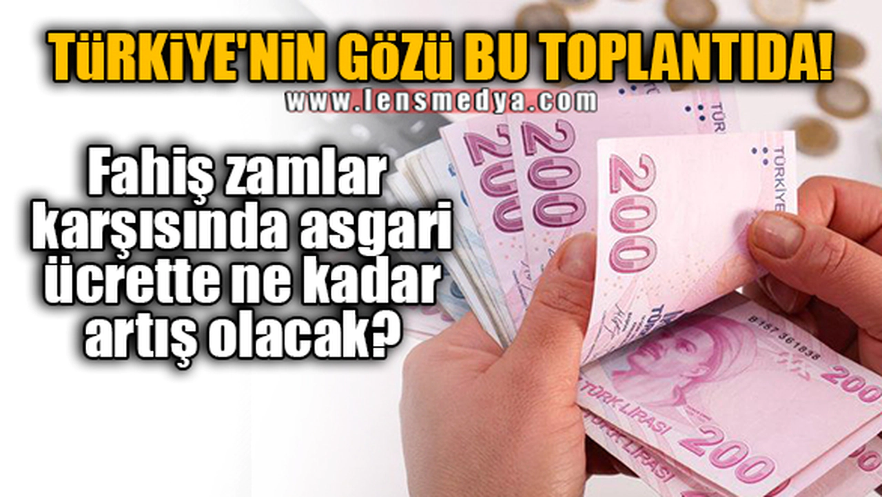 TÜRKİYE'NİN GÖZÜ BU TOPLANTIDA!
