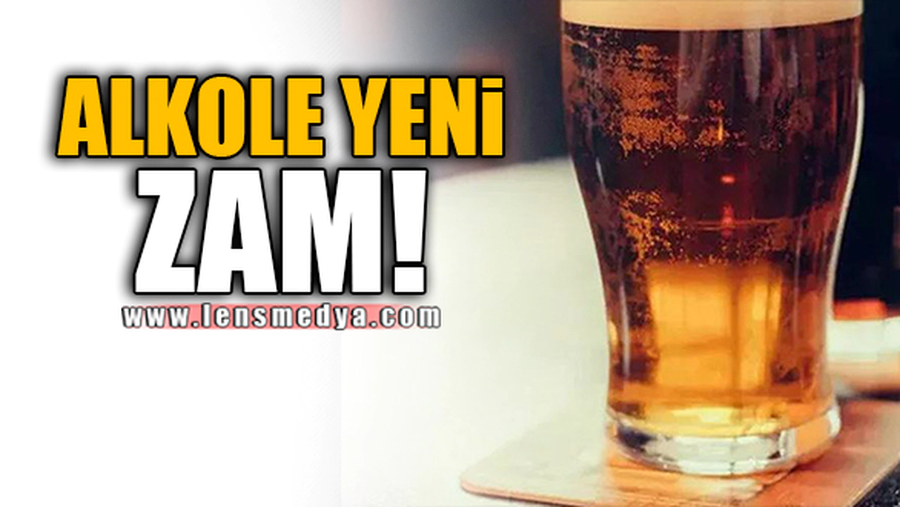 ALKOLE YENİ ZAM!