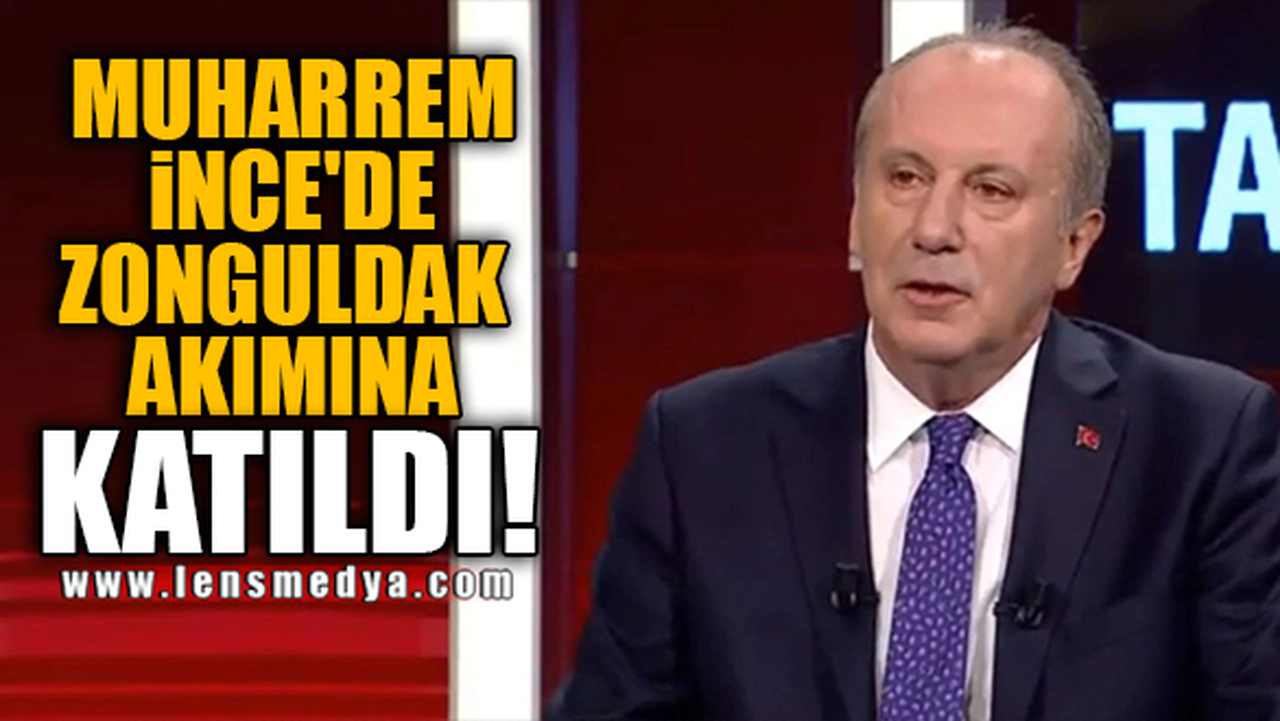 MUHARREM İNCE'DE ZONGULDAK AKIMINA KATILDI!