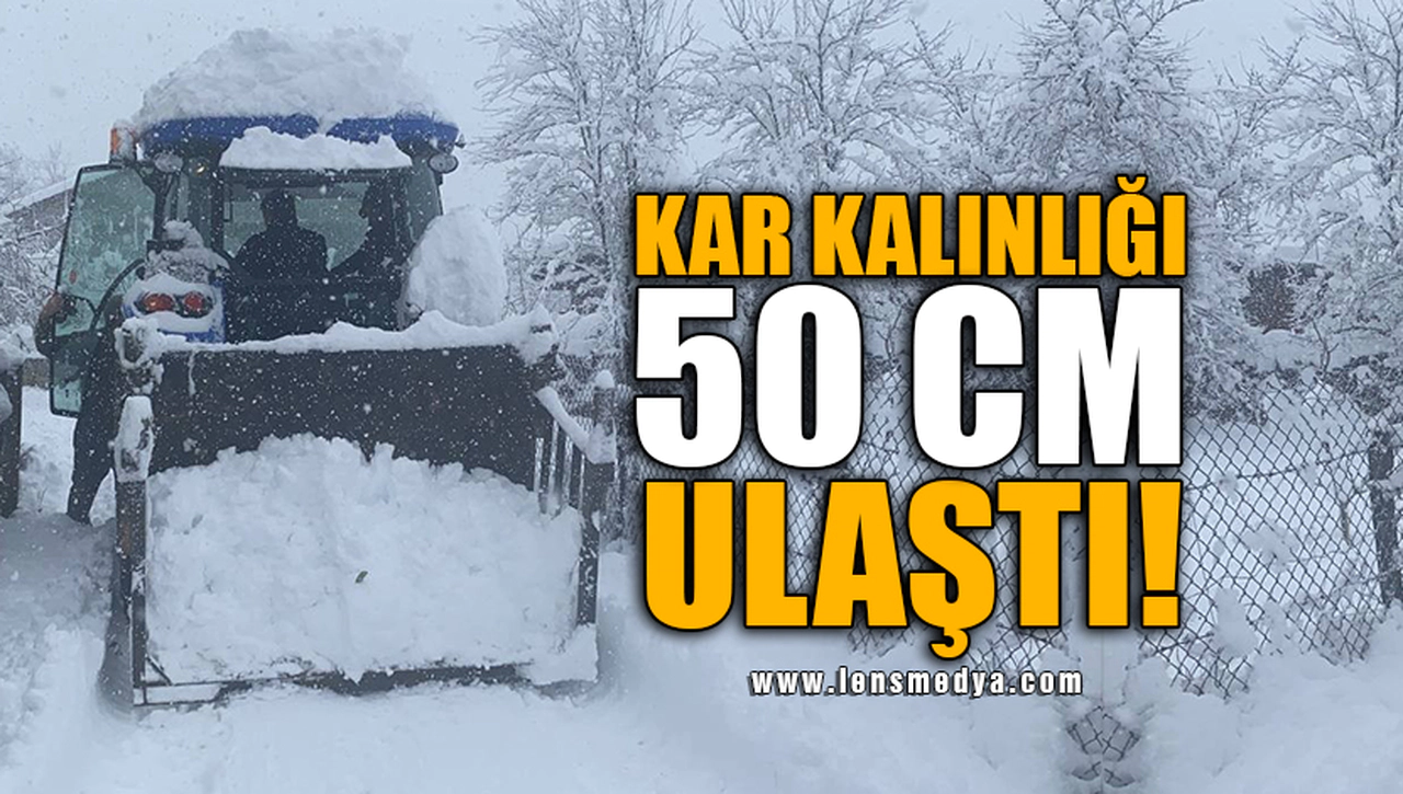 KAR KALINLIĞI 50 CM ULAŞTI
