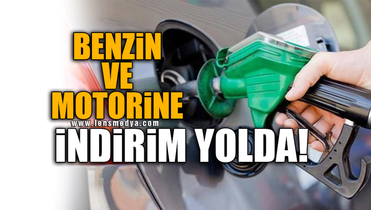 BENZİN VE MOTORİNE İNDİRİM YOLDA!