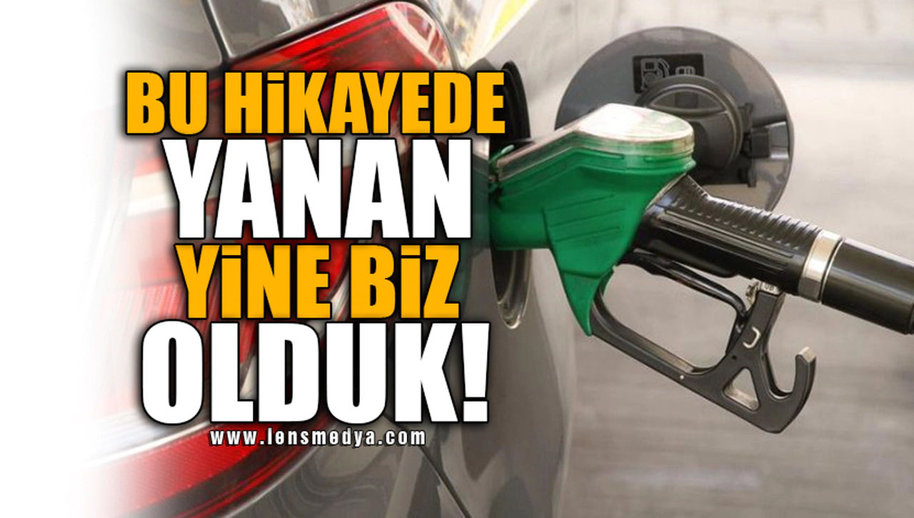 BU HİKAYEDE YANAN YİNE BİZ OLDUK!