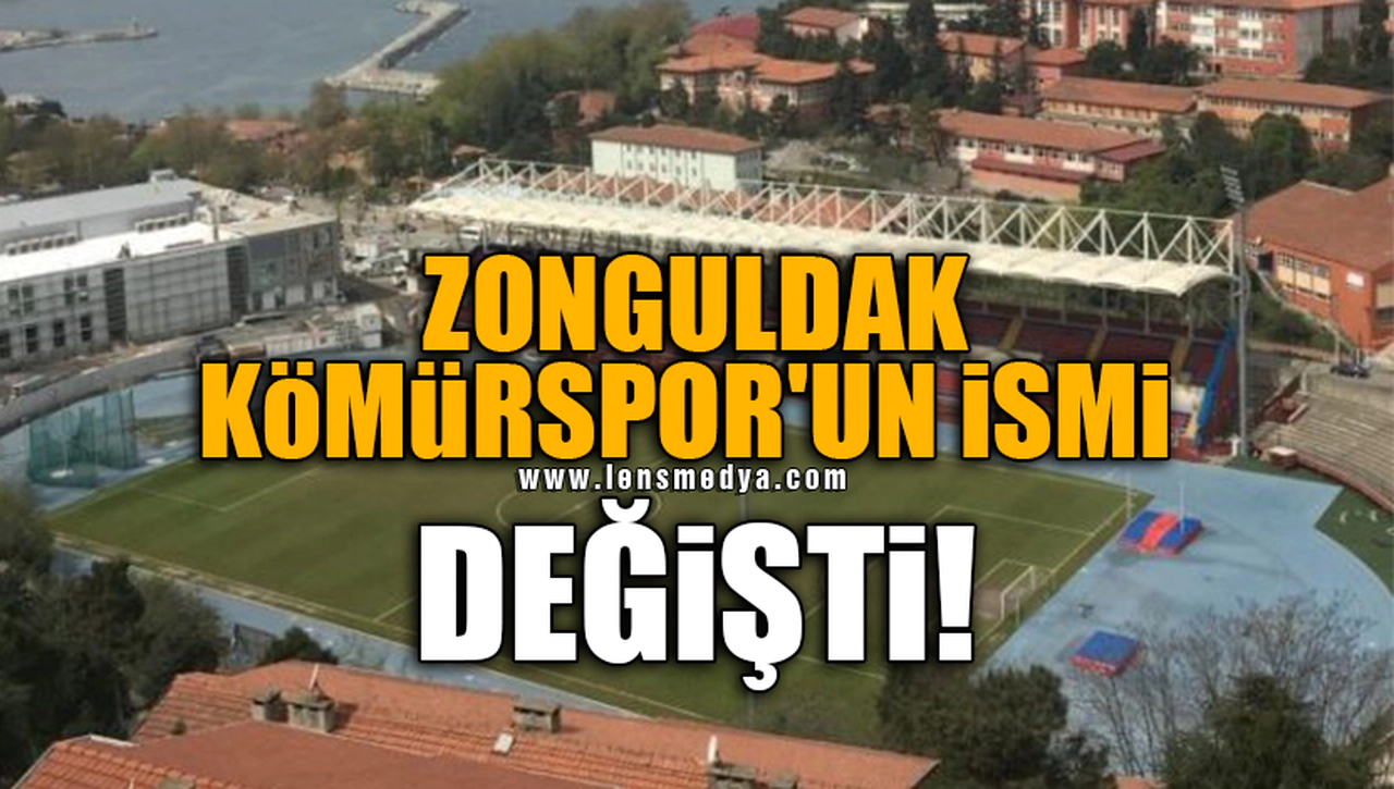 ZONGULDAK KÖMÜRSPOR'UN İSMİ DEĞİŞTİ!