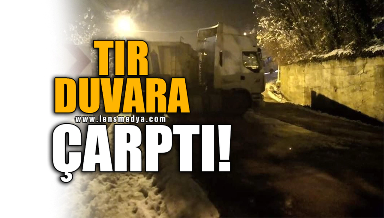 TIR DUVARA ÇARPTI!
