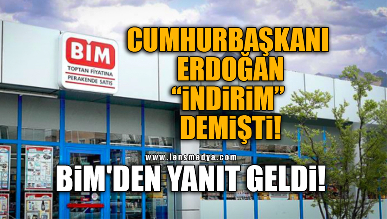 BİM'DEN YANIT GELDİ!