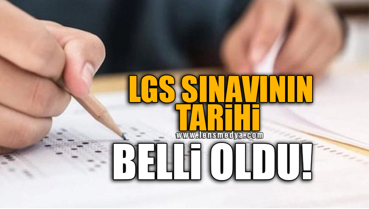 LGS SINAVININ TARİHİ BELLİ OLDU!