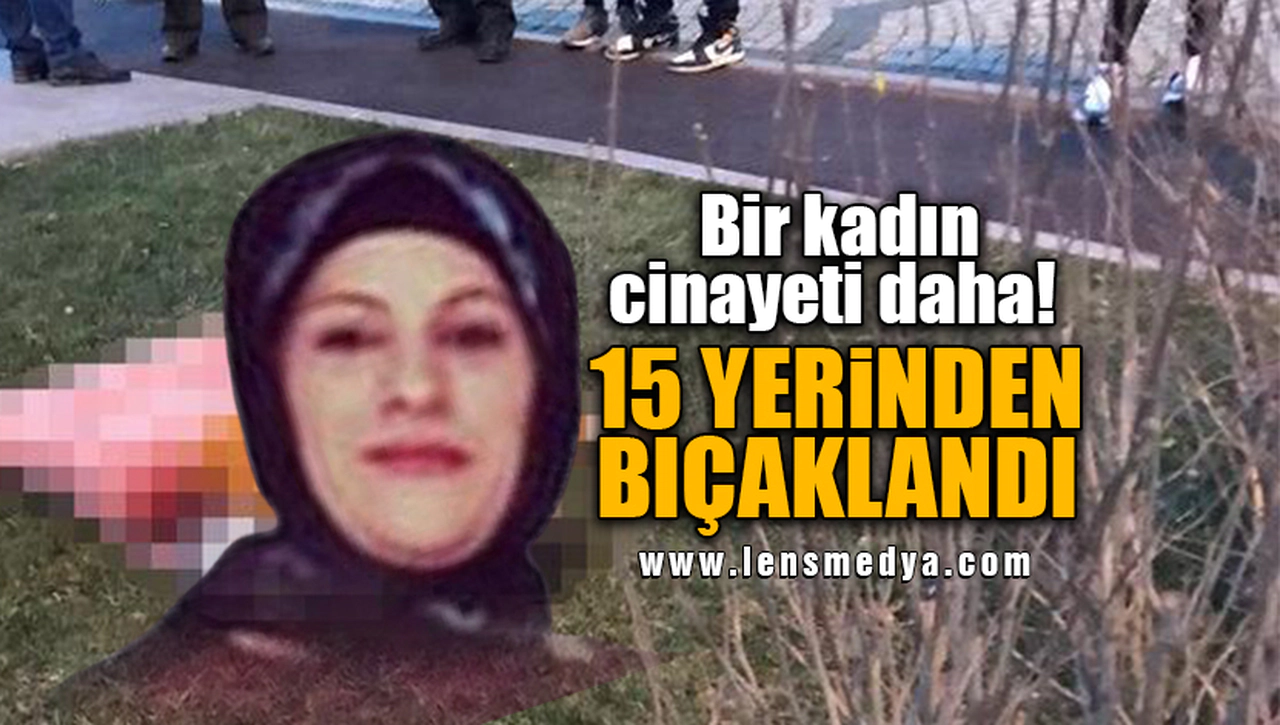 BİR KADIN CİNAYETİ DAHA!