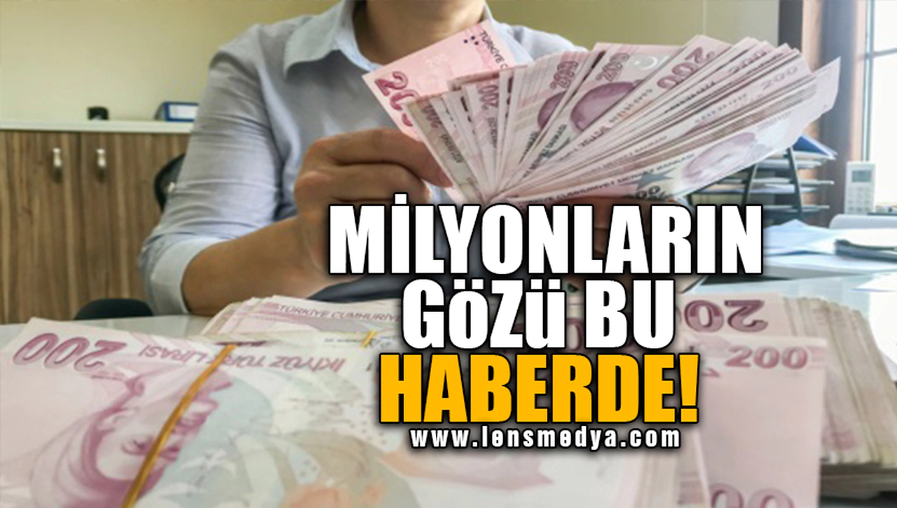 MİLYONLARIN GÖZÜ BU HABERDE!