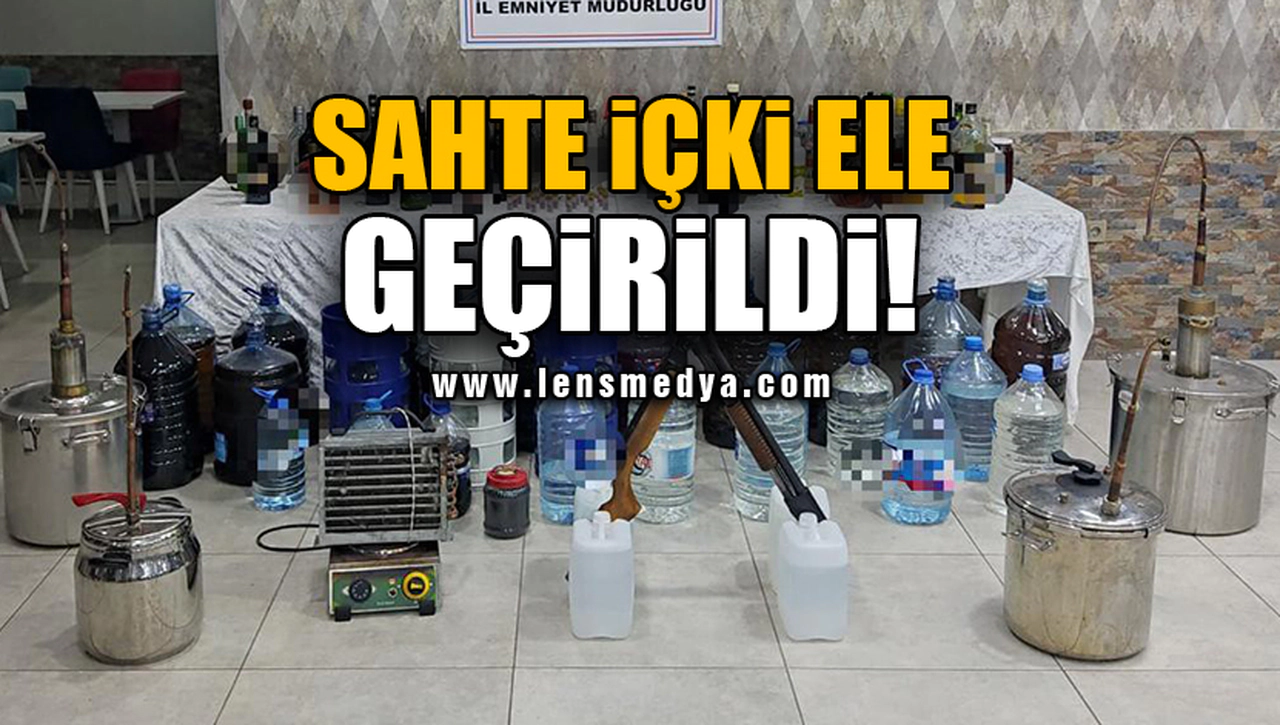 SAHTE İÇKİ ELE GEÇİRİLDİ!
