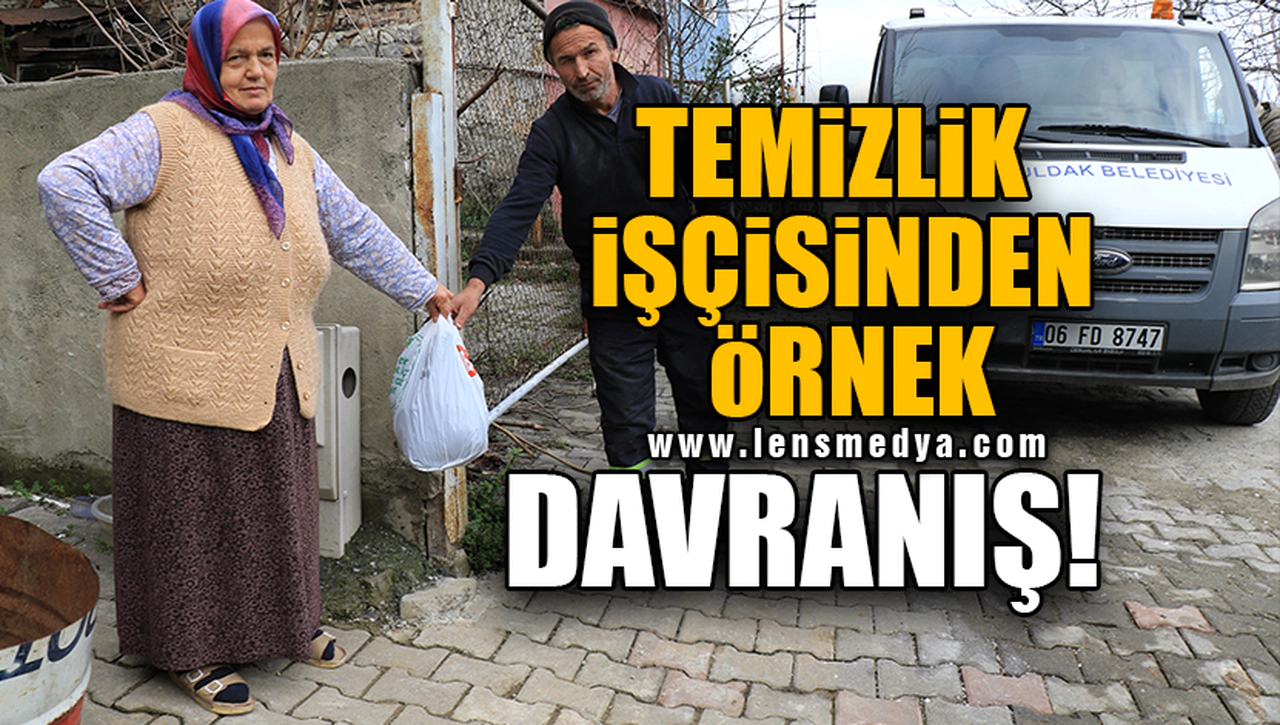 TEMİZLİK İŞÇİSİNDEN ÖRNEK DAVRANIŞ!