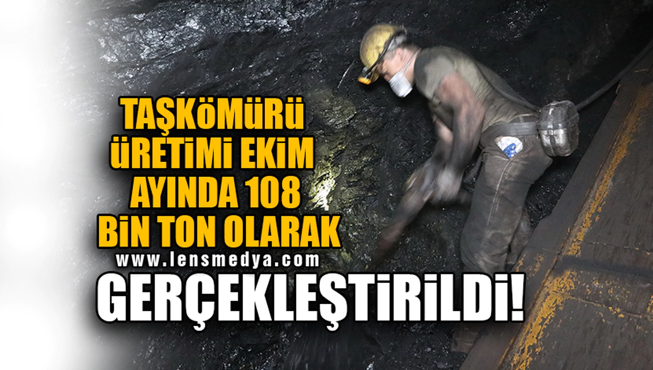 TAŞKÖMÜRÜ ÜRETİMİ EKİM AYINDA 108 BİN TON OLARAK GERÇEKLEŞTİRİLDİ!
