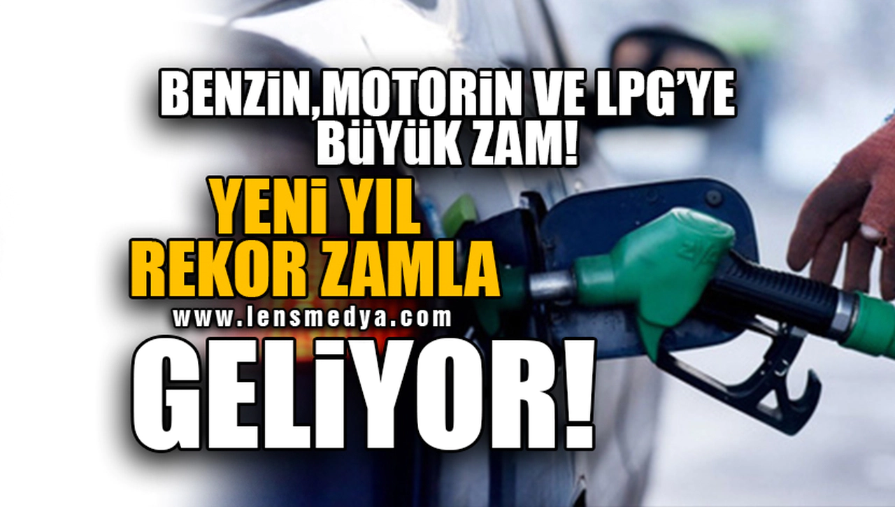 BENZİN,MOTORİN VE LPG'YE BÜYÜK ZAM! İŞTE YENİ FİYATLAR...