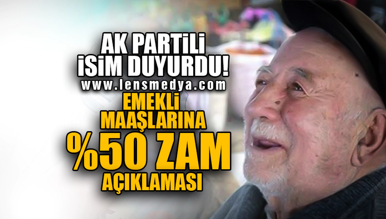 EMEKLİYE %50 ZAM AÇIKLAMASI!