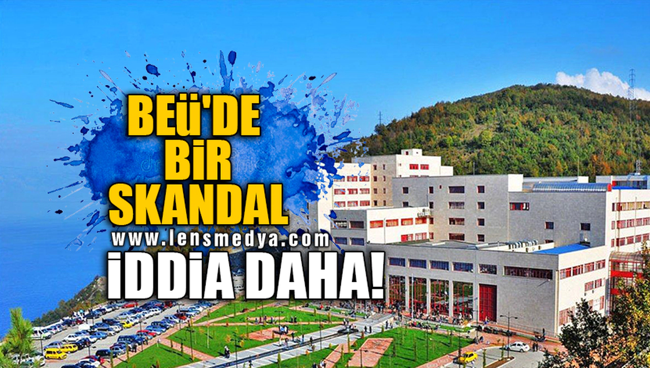 BEÜ'DE BİR SKANDAL İDDİA DAHA!