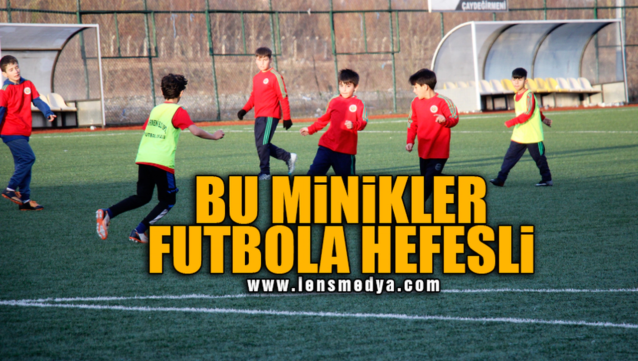 BU GENÇLER FUTBOLA HEFESLİ!