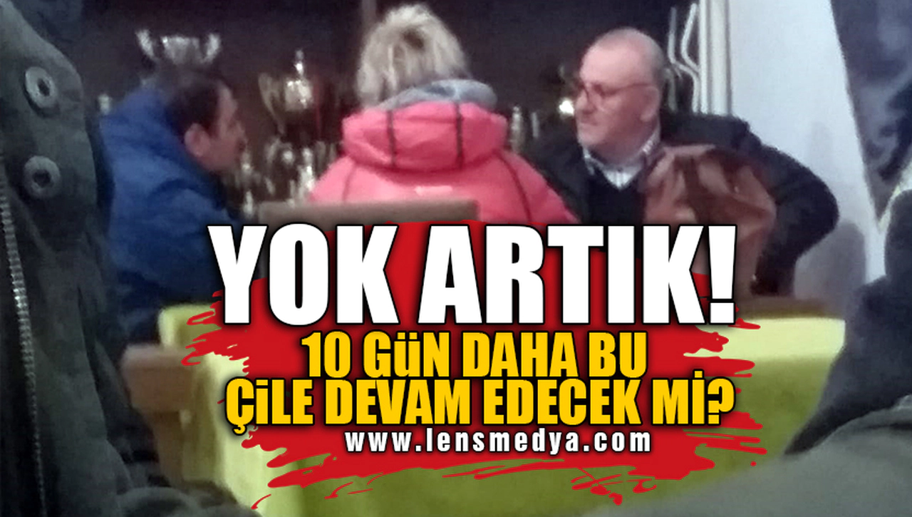 10 GÜN DAHA BU ÇİLE DEVAM EDECEK Mİ?
