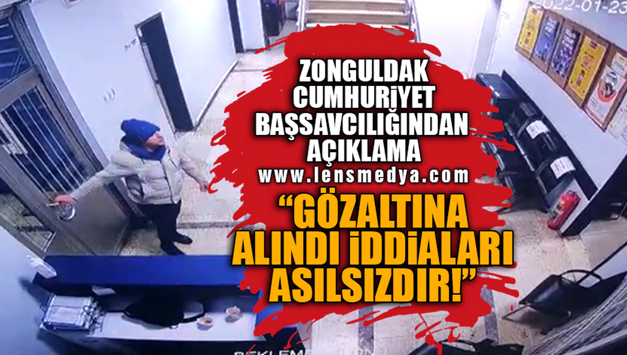 ZONGULDAK CUMHURİYET BAŞSAVCILIĞINDAN AÇIKLAMA!
