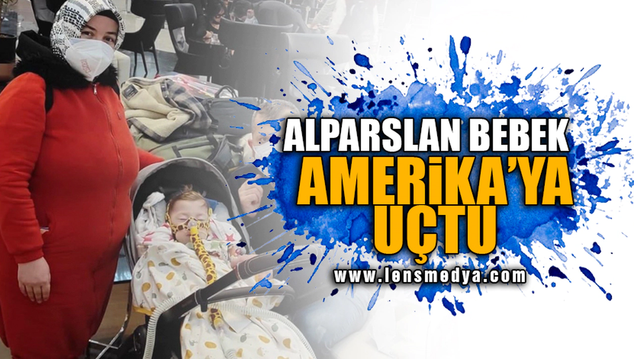 ALPARSLAN BEBEK AMERİKA'YA UÇTU!