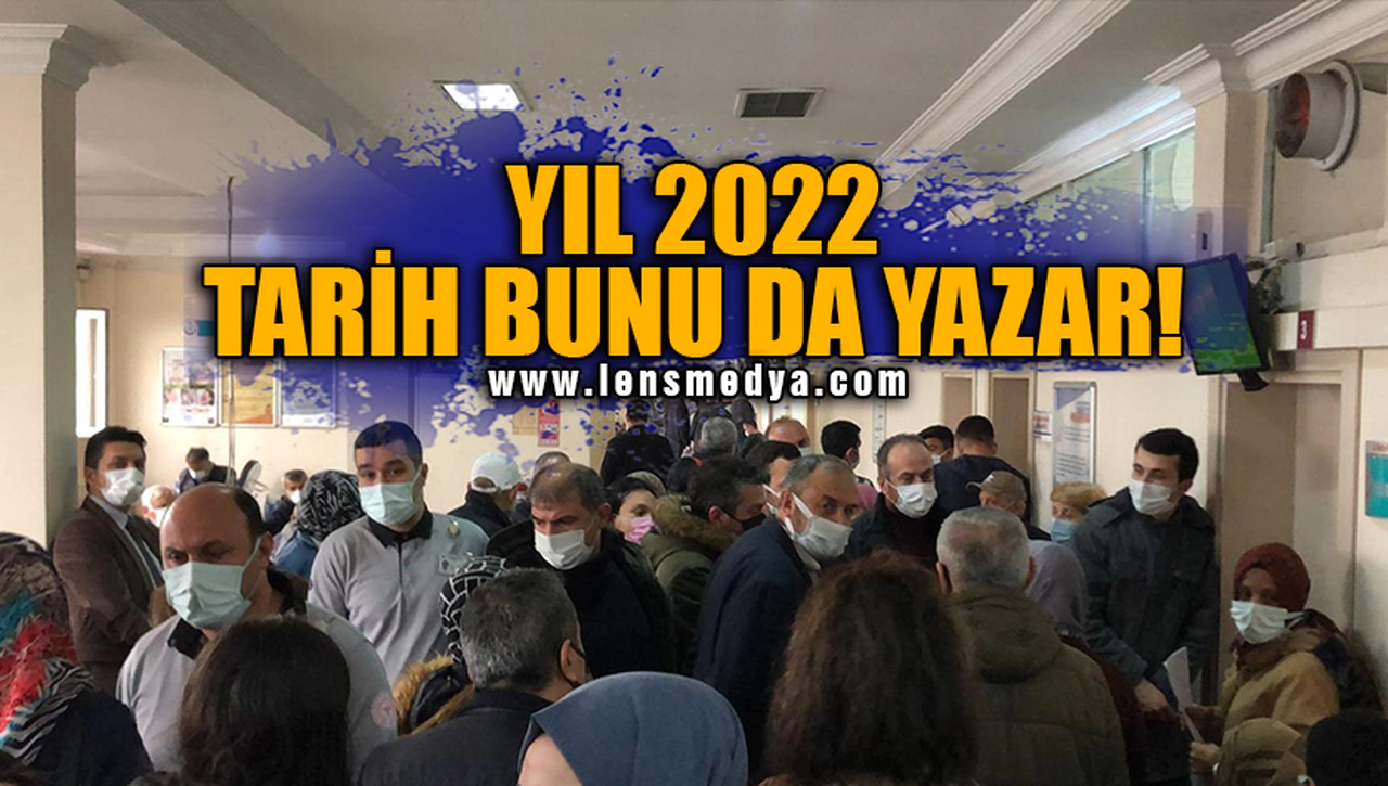 YIL 2022... TARİH BUNU DA YAZAR!