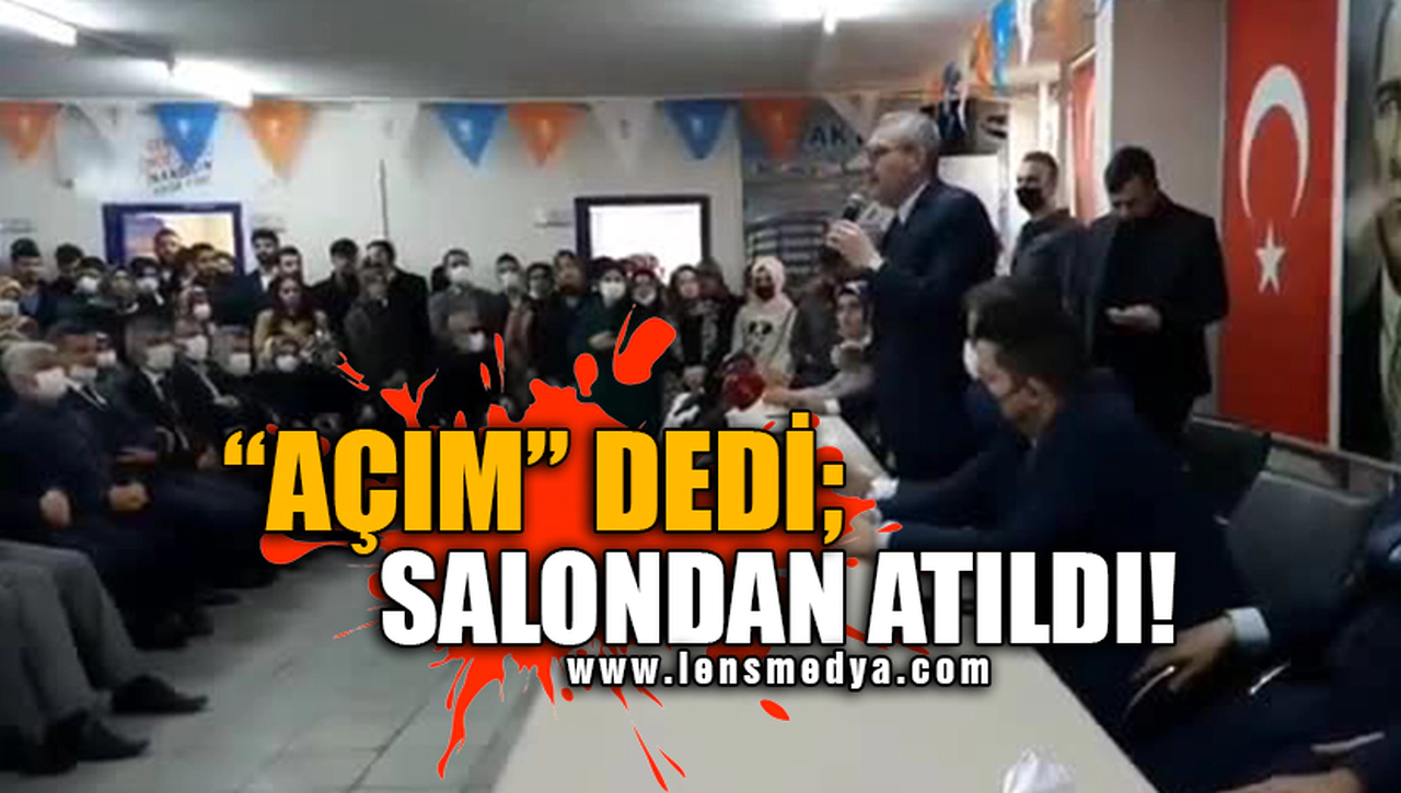 "AÇIM" DEDİ; SALONDAN ATILDI!