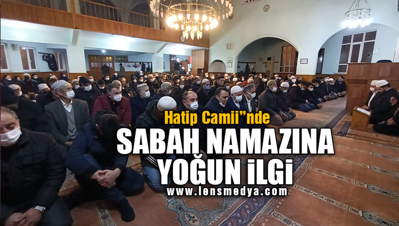 SABAH NAMAZINA YOĞUN İLGİ!